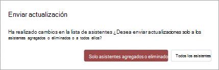 Puede elegir enviar la actualización de la reunión solo a los asistentes agregados o eliminados o a todos los asistentes