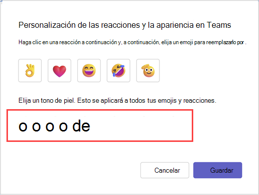 Mensaje que muestra cómo personalizar hasta cinco reacciones rápidas y elegir entre seis tonos de piel. Selecciona "Guardar" para realizar la selección o "Cancelar" para dejar las opciones sin cambiar.